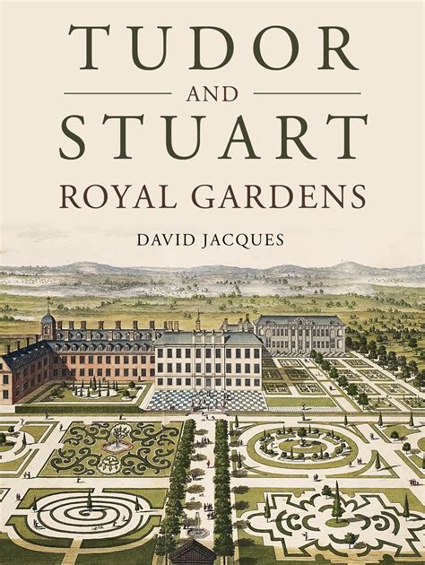 tudor and stuarts|tudor and stuart royal gardens.